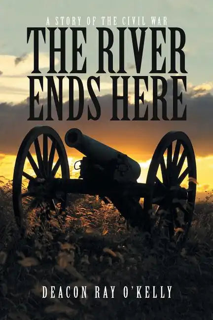 The River Ends Here: A Story of the Civil War - Paperback
