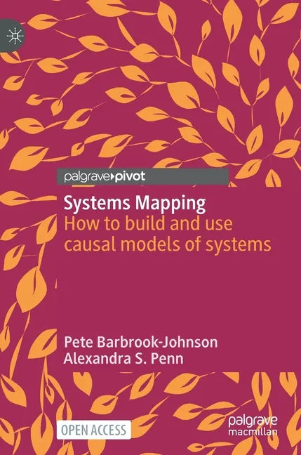 Systems Mapping: How to Build and Use Causal Models of Systems - Hardcover