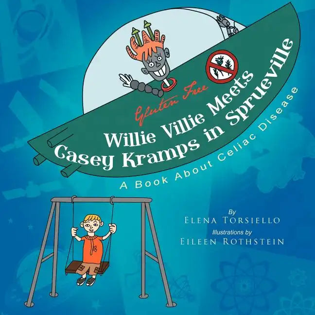 Willie Villie Meets Casey Kramps in Sprueville: A Book About Celiac Disease - Paperback