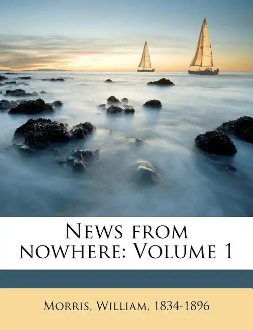 News from Nowhere: Volume 1 - Paperback