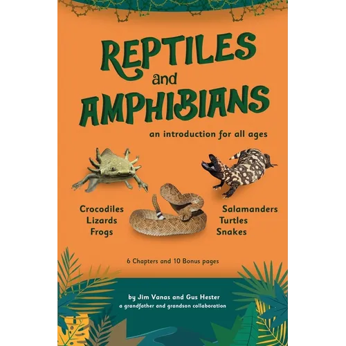 An Introduction to Reptiles and Amphibians For All Ages - Paperback