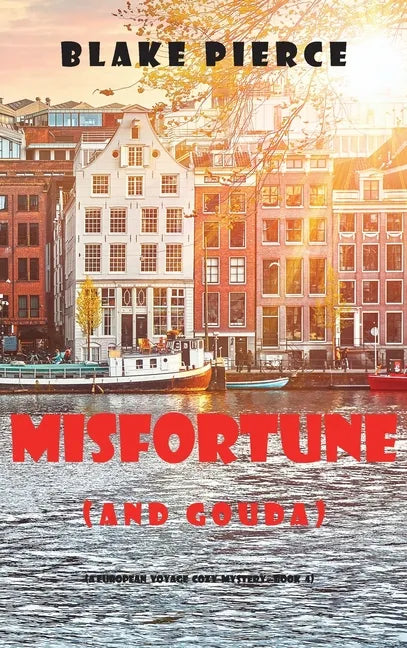 Misfortune (and Gouda) (A European Voyage Cozy Mystery-Book 4) - Hardcover