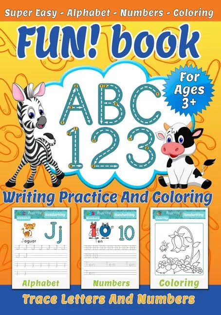 FUN! book: ABC 123 - Writing practice and coloring - Trace letters and numbers - Super Easy - Alphabet - Numbers - Coloring - Handwriting - Paperback