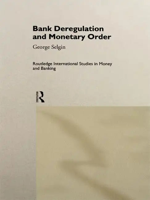 Bank Deregulation and Monetary Order - Paperback