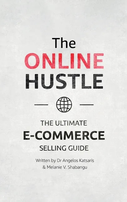 The Online Hustle: The Ultimate E-Commerce Selling Guide - Hardcover