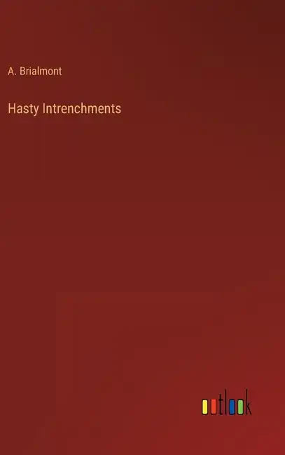 Hasty Intrenchments - Hardcover