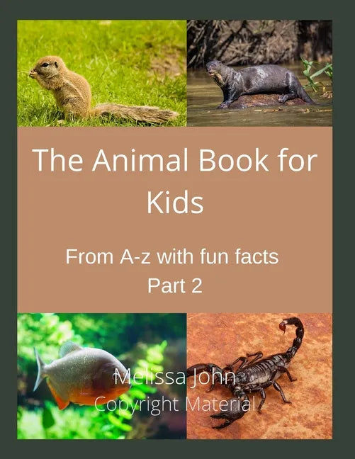 The Animal Book for Kids: : From A-Z with fun facts Part 2 - Paperback