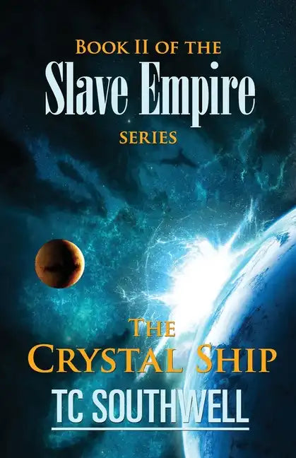 The Crystal Ship: Book II of the Slave Empire series - Paperback