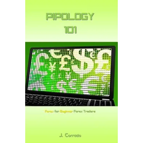 Pipology 101: Forex for Beginner Forex Traders - Paperback