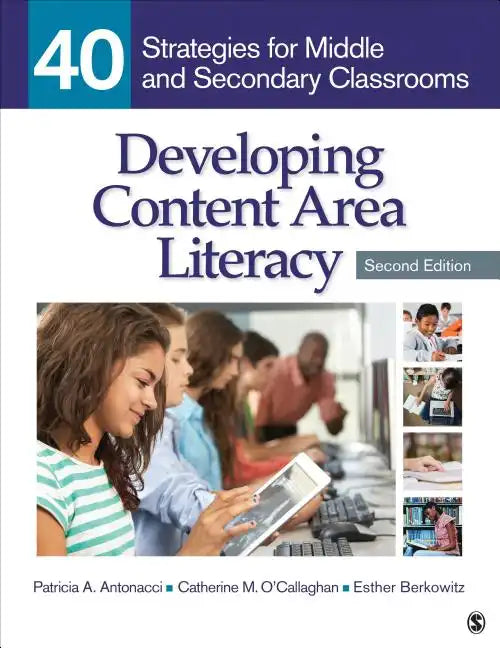 Developing Content Area Literacy: 40 Strategies for Middle and Secondary Classrooms - Paperback