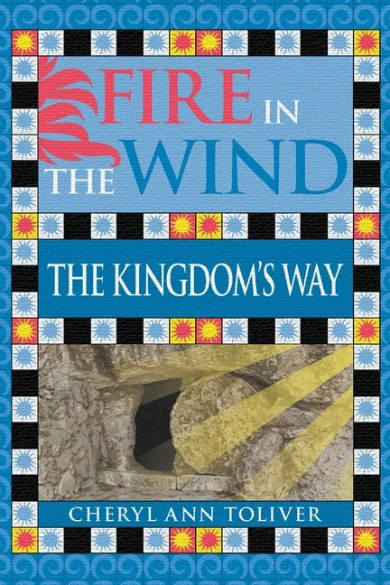 Fire in the Wind: The Kingdom's Way - Paperback