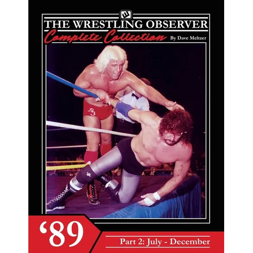 The Wrestling Observer Complete Collection: 1989 Part 2 (July-December) - Paperback