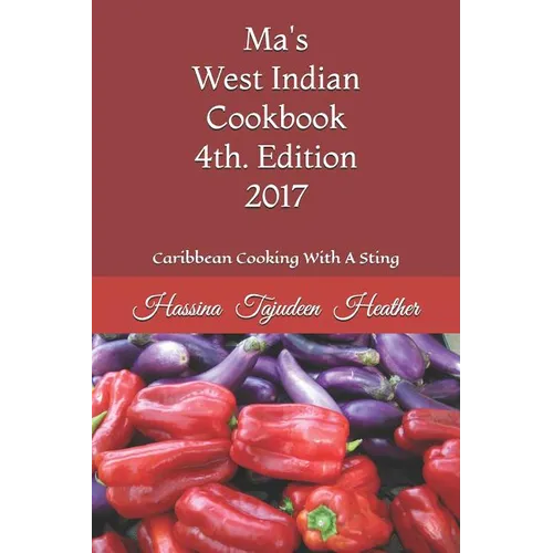 Ma's West Indian Cookbook 4th Edition: Caribbean Cooking with a Sting 2017 - Paperback