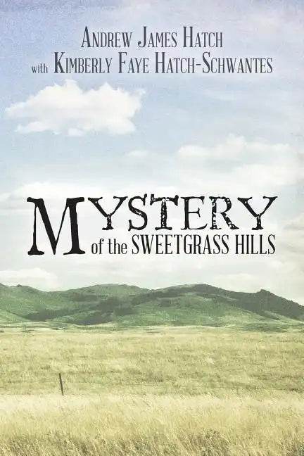 Mystery of the Sweetgrass Hills - Paperback
