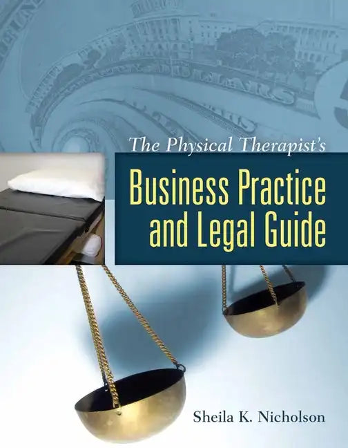 The Physical Therapist's Business Practice and Legal Guide - Paperback