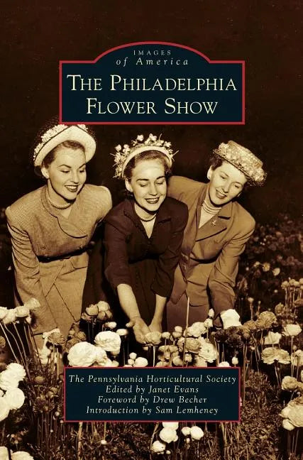 Philadelphia Flower Show - Hardcover