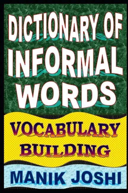 Dictionary of Informal Words: Vocabulary Building - Paperback