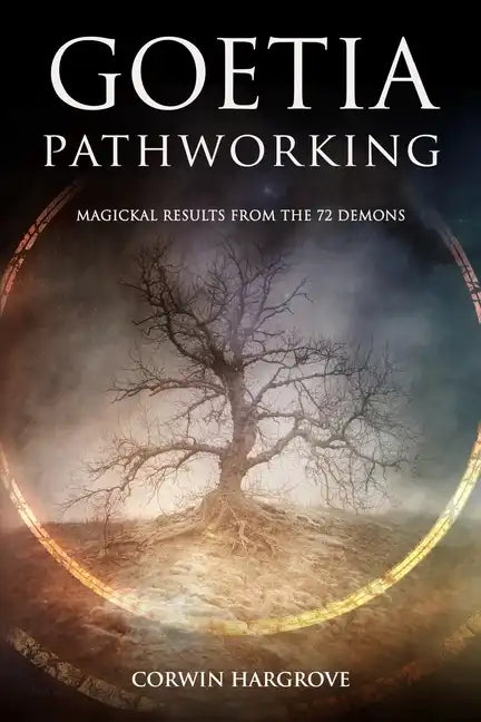 Goetia Pathworking: Magickal Results from The 72 Demons - Paperback