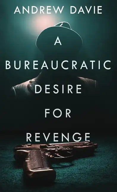 A Bureaucratic Desire For Revenge - Hardcover