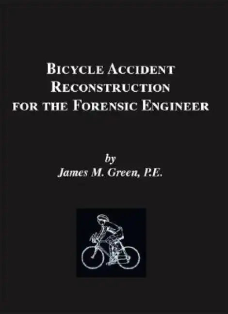 Bicycle Accident Reconstruction for the Forensic Engineer - Paperback