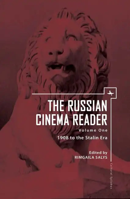 The Russian Cinema Reader (Volume I): Volume I, 1908 to the Stalin Era - Paperback
