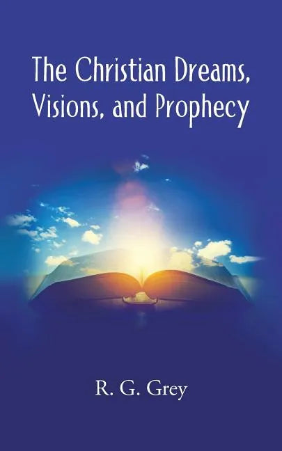 The Christian Dreams, Visions, and Prophecy - Paperback