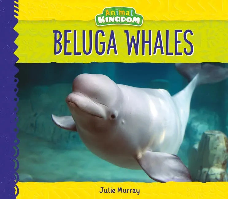 Beluga Whales - Library Binding