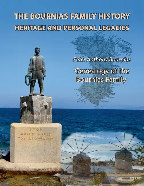 The Bournias Family History, Heritage, and Personal Legacies: Genealogy of the Bournias Family - Paperback