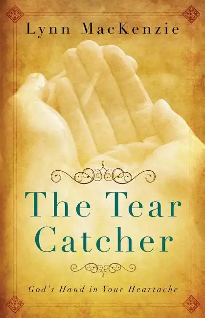 The Tear Catcher: God's Hand in Your Heartache - Paperback