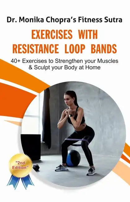 Exercises with Resistance Loop Bands: 40+ Exercises to Strengthen your Muscles & Sculpt your Body at Home - Paperback