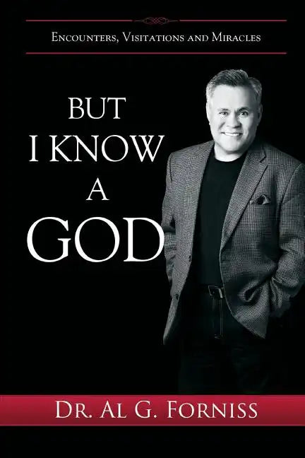 But I Know A God: Encounters, Visitations and Miracles - Paperback