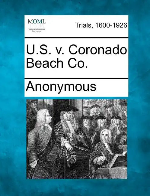 U.S. V. Coronado Beach Co. - Paperback