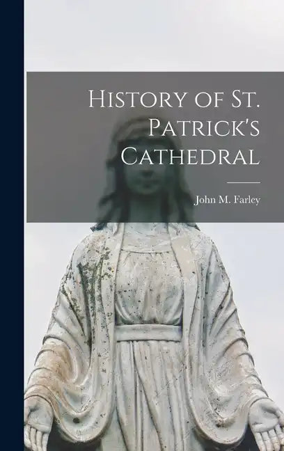 History of St. Patrick's Cathedral - Hardcover