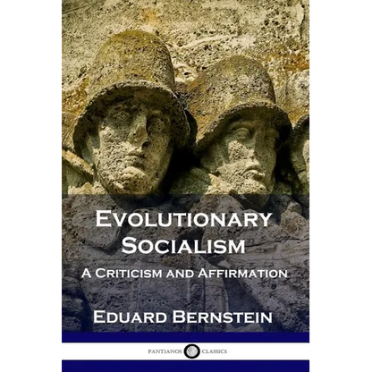 Evolutionary Socialism: A Criticism and Affirmation - Paperback