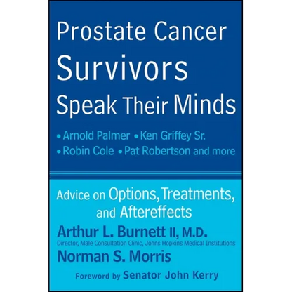 Prostate Cancer Survivors Speak Their Minds: Advice on Options, Treatments, and Aftereffects - Paperback