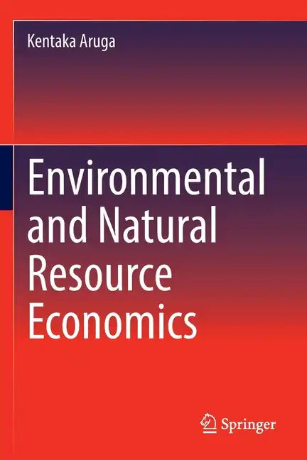 Environmental and Natural Resource Economics - Paperback