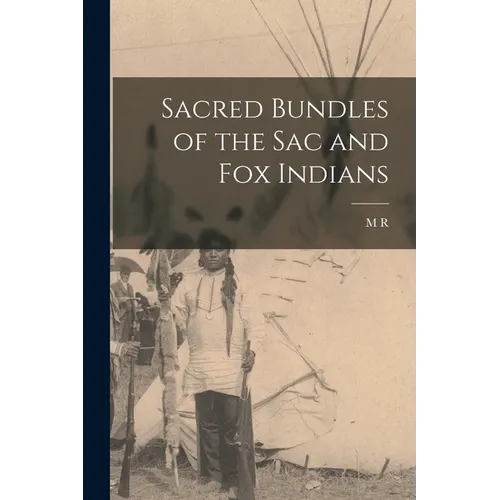 Sacred Bundles of the Sac and Fox Indians - Paperback