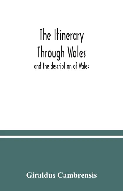 The itinerary through Wales: and The description of Wales - Paperback