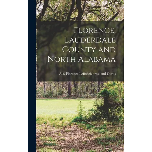 Florence, Lauderdale County and North Alabama - Hardcover
