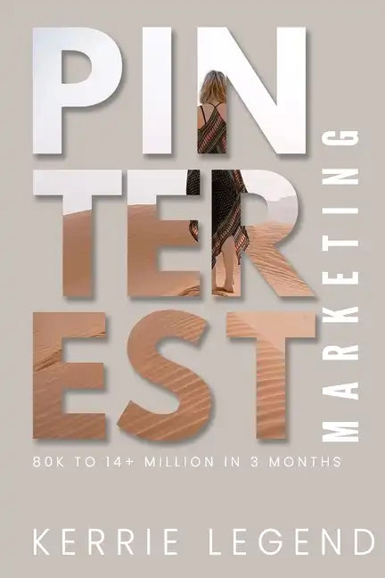 Pinterest Marketing: 80k to 14+ Million in 3 Months - Paperback