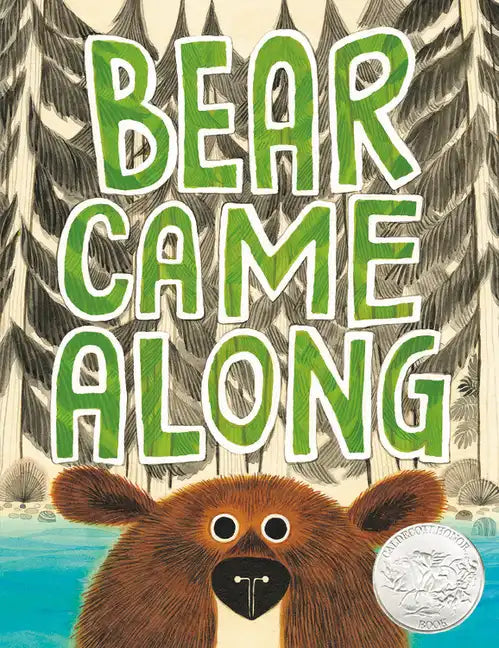 Bear Came Along (Caldecott Honor Book) - Hardcover