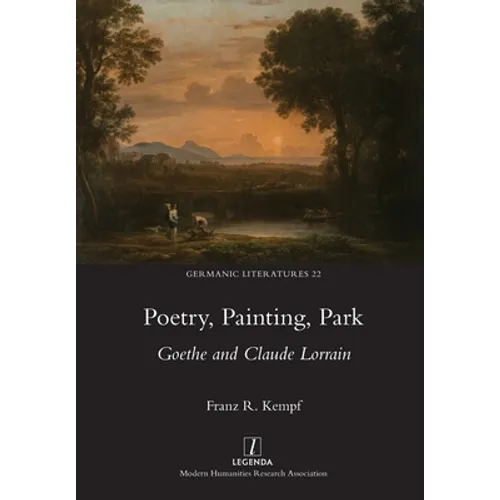 Poetry, Painting, Park: Goethe and Claude Lorrain - Paperback