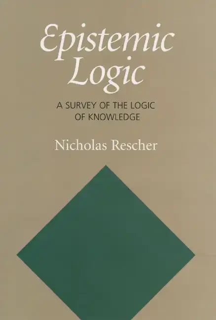 Epistemic Logic: A Survey of the Logic of Knowledge - Paperback