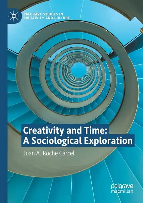 Creativity and Time: A Sociological Exploration - Paperback