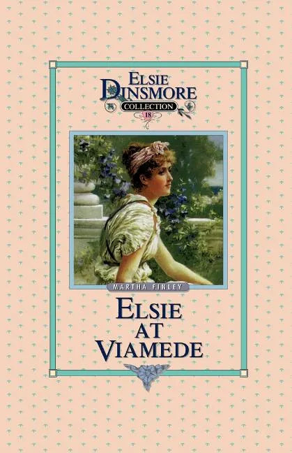 Elsie at Viamede, Book 18 - Paperback
