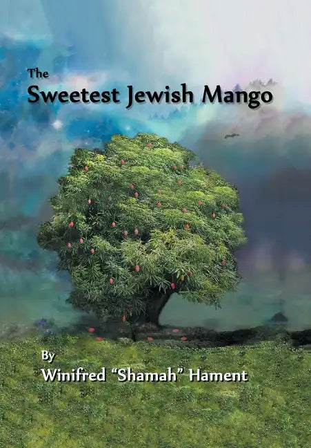 The Sweetest Jewish Mango - Hardcover