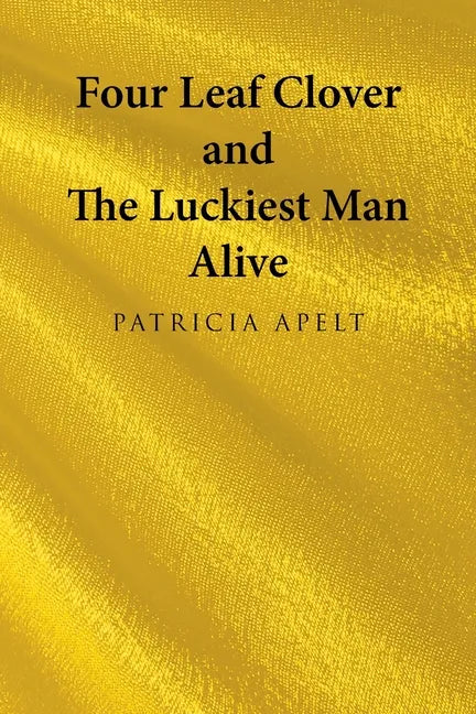 Four Leaf Clover and the Luckiest Man Alive - Paperback