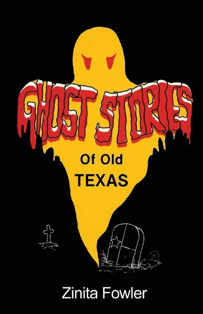 Ghost Stories of Old Texas: Volume 1 - Paperback
