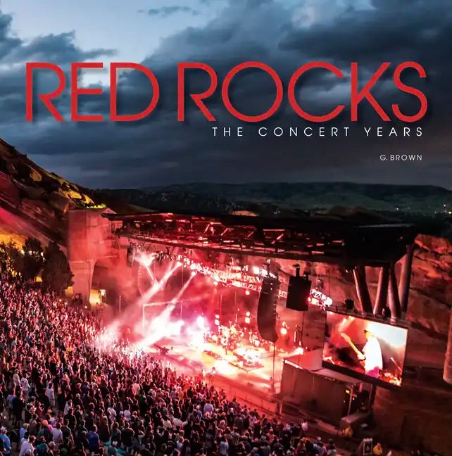 Red Rocks: The Concert Years - Paperback