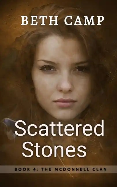 Scattered Stones: Book 4: The McDonnell Clan - Paperback